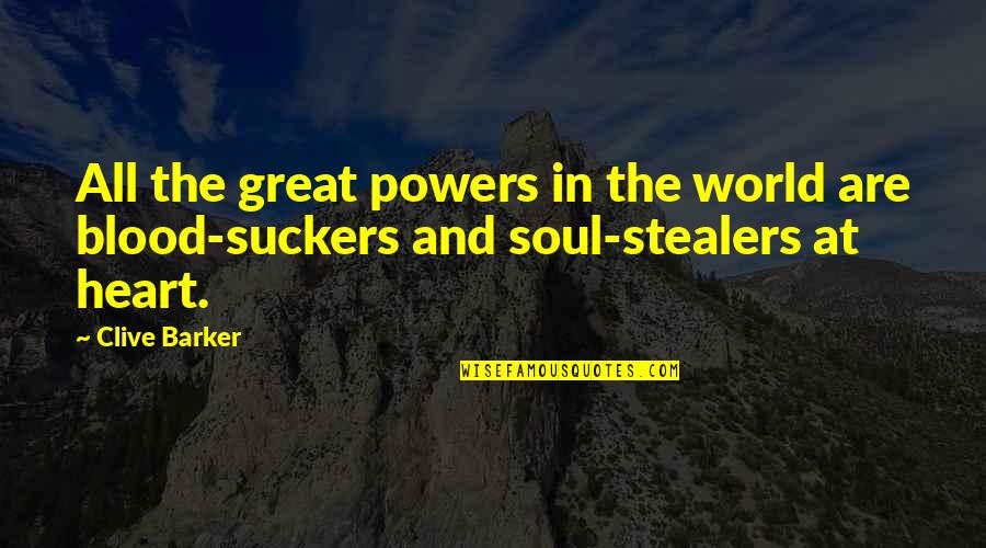 A New Found Friend Quotes By Clive Barker: All the great powers in the world are