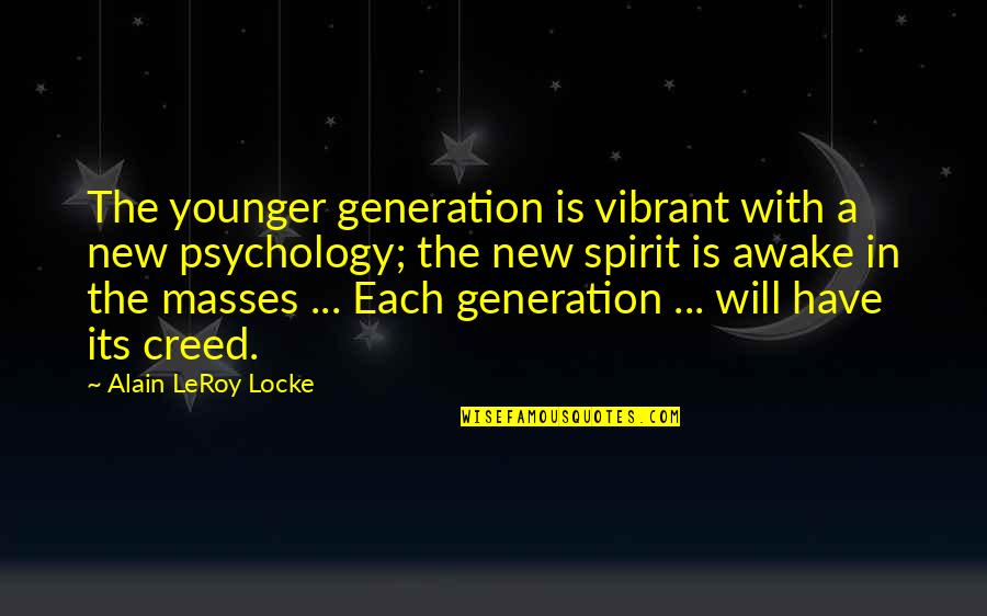 A New Generation Quotes By Alain LeRoy Locke: The younger generation is vibrant with a new