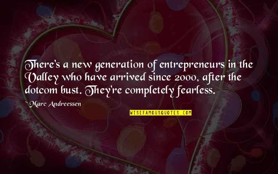 A New Generation Quotes By Marc Andreessen: There's a new generation of entrepreneurs in the