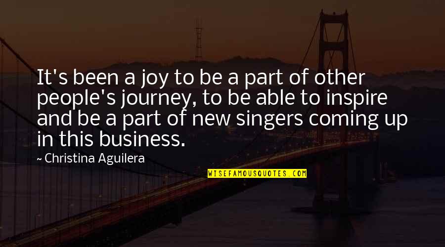 A New Journey Quotes By Christina Aguilera: It's been a joy to be a part