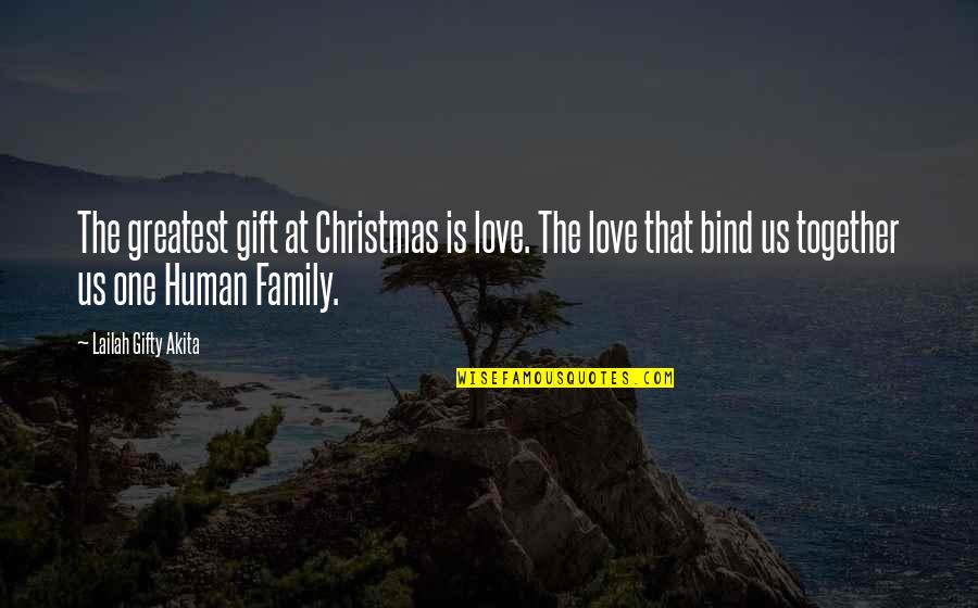 A New Life Together Quotes By Lailah Gifty Akita: The greatest gift at Christmas is love. The