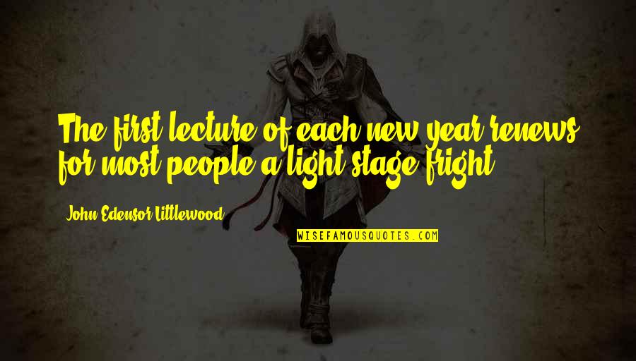 A New Light Quotes By John Edensor Littlewood: The first lecture of each new year renews