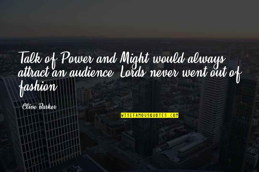 A New Love Beginning Quotes By Clive Barker: Talk of Power and Might would always attract A New Love Beginning Quotes By Clive Barker: Talk of Power and Might would always attract