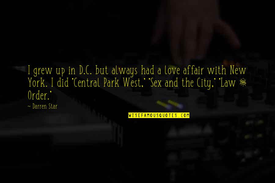 A New Love Quotes By Darren Star: I grew up in D.C. but always had