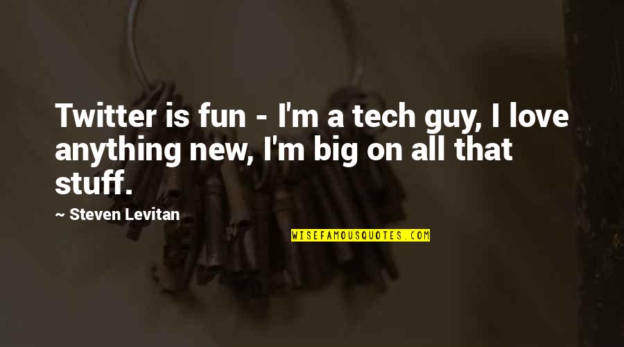 A New Love Quotes By Steven Levitan: Twitter is fun - I'm a tech guy,