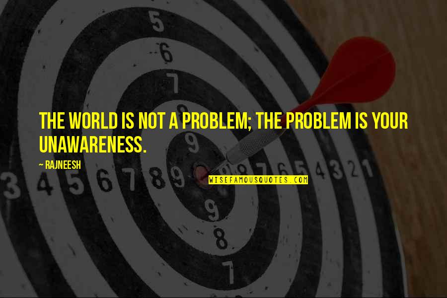 A New Mommy To Be Quotes By Rajneesh: The world is not a problem; the problem