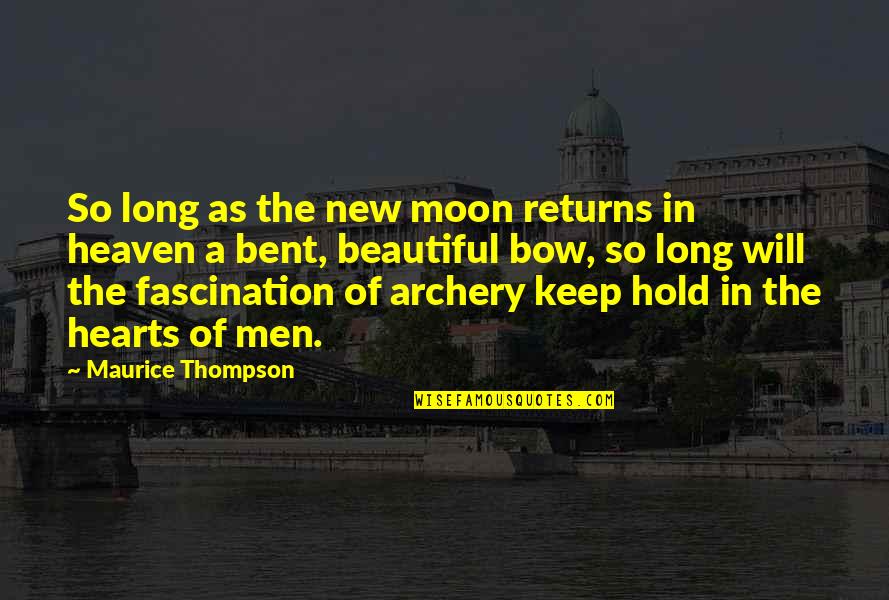 A New Moon Quotes By Maurice Thompson: So long as the new moon returns in