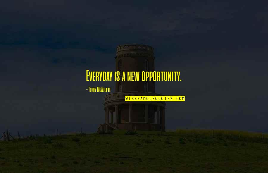 A New Opportunity Quotes By Terry McAuliffe: Everyday is a new opportunity. A New Opportunity Quotes By Terry McAuliffe: Everyday is a new opportunity.