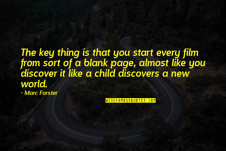 A New Start Quotes By Marc Forster: The key thing is that you start every