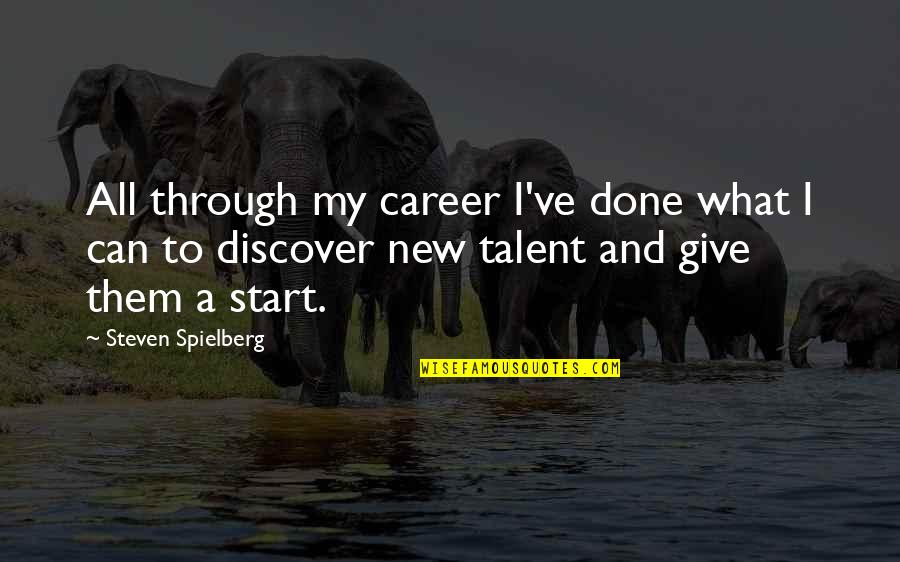 A New Start Quotes By Steven Spielberg: All through my career I've done what I