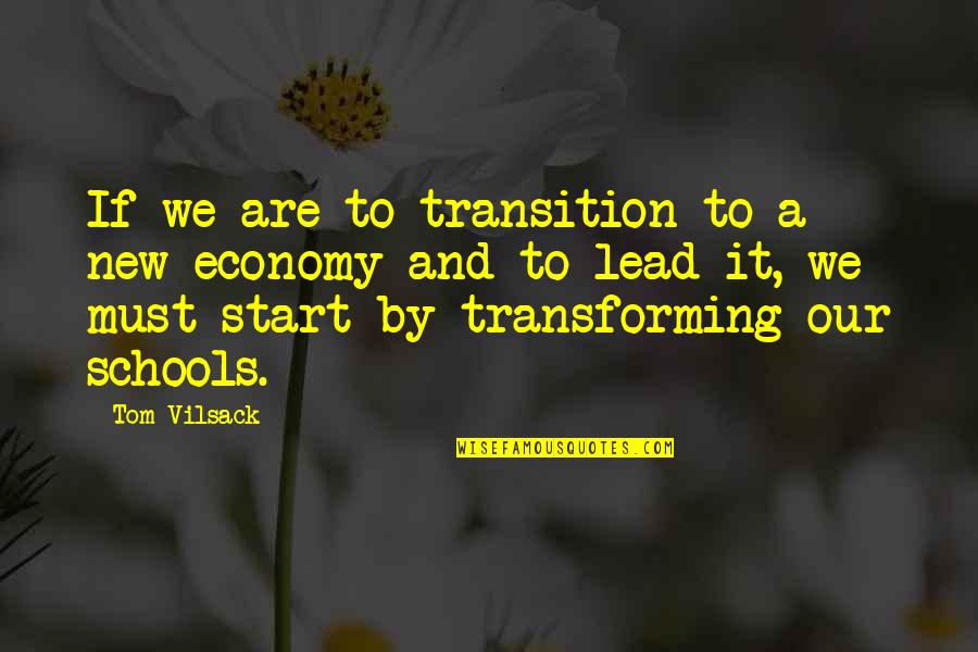 A New Start Quotes By Tom Vilsack: If we are to transition to a new