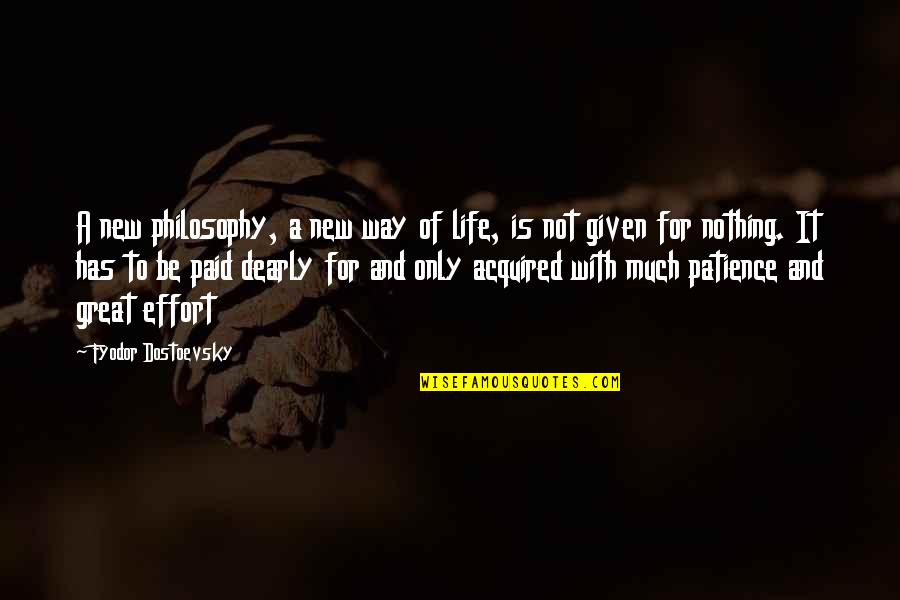 A New Way Of Life Quotes By Fyodor Dostoevsky: A new philosophy, a new way of life,