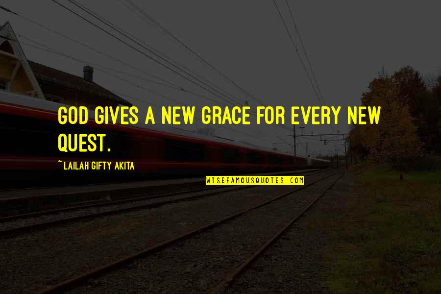 A New Year Quotes By Lailah Gifty Akita: God gives a new grace for every new