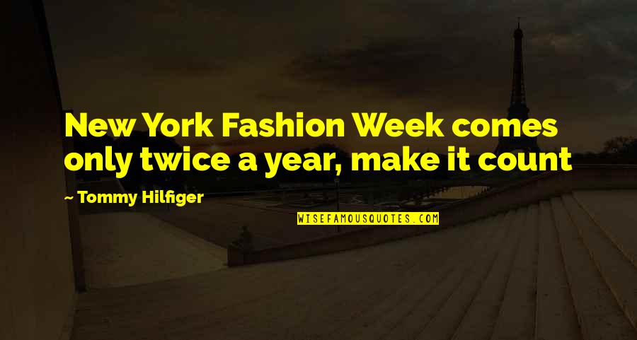 A New Year Quotes By Tommy Hilfiger: New York Fashion Week comes only twice a