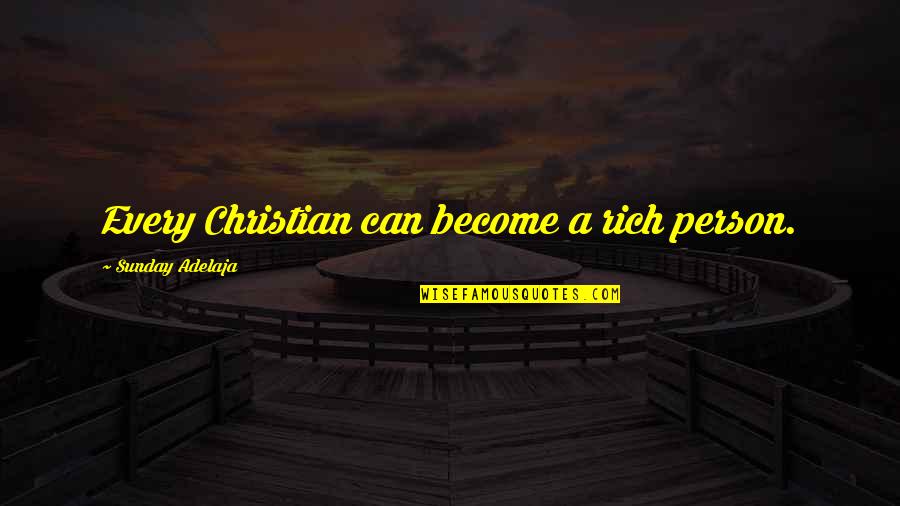 A New Year Wish Quotes By Sunday Adelaja: Every Christian can become a rich person.
