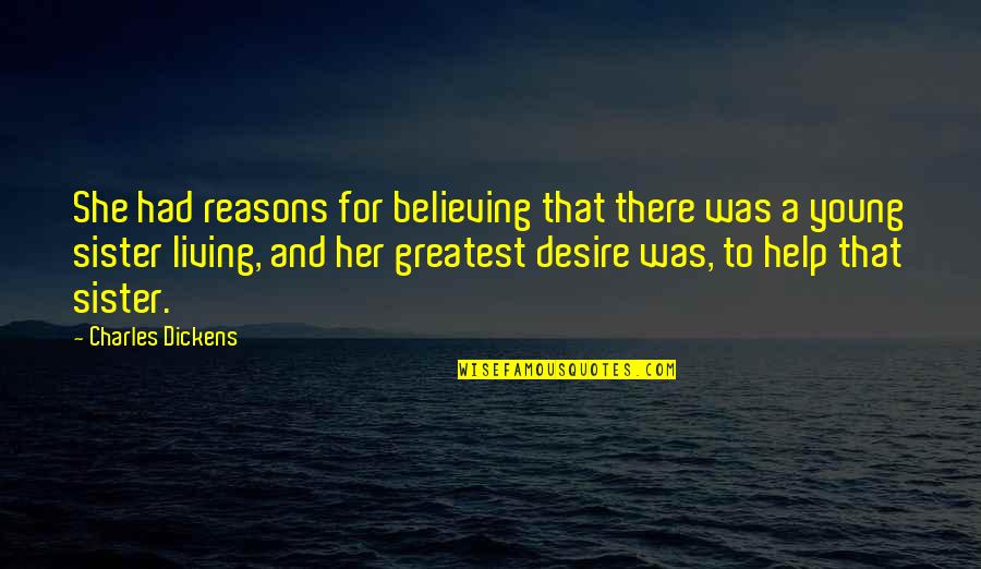 A Nice Body Quotes By Charles Dickens: She had reasons for believing that there was