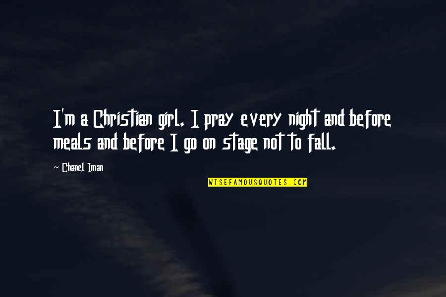 A Night Quotes By Chanel Iman: I'm a Christian girl. I pray every night