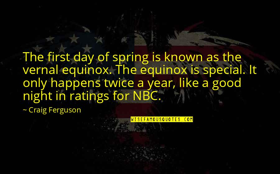 A Night Quotes By Craig Ferguson: The first day of spring is known as