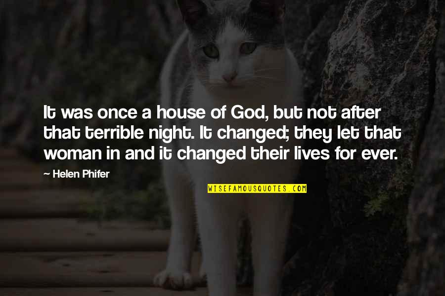A Night Quotes By Helen Phifer: It was once a house of God, but