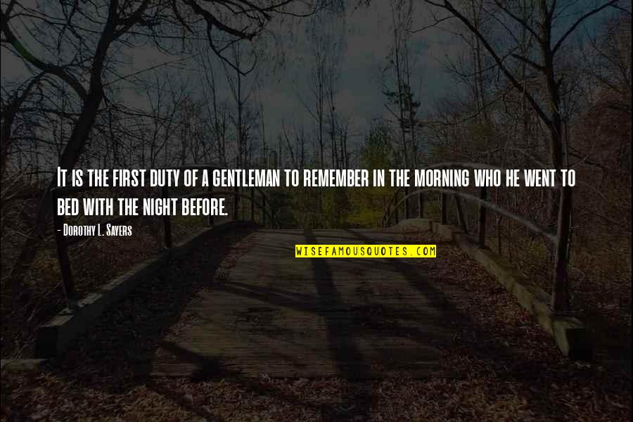 A Night To Remember Quotes By Dorothy L. Sayers: It is the first duty of a gentleman A Night To Remember Quotes By Dorothy L. Sayers: It is the first duty of a gentleman