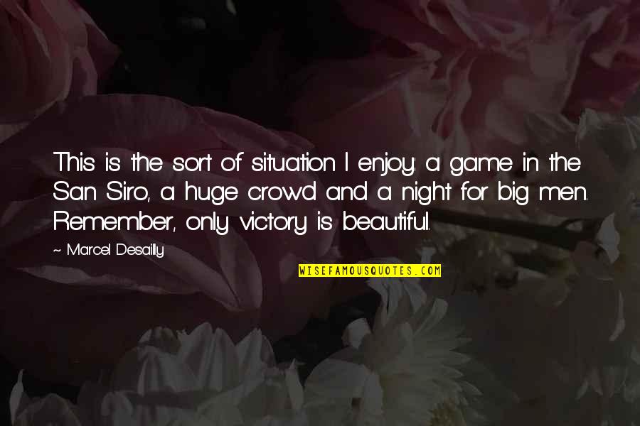 A Night To Remember Quotes By Marcel Desailly: This is the sort of situation I enjoy: A Night To Remember Quotes By Marcel Desailly: This is the sort of situation I enjoy: