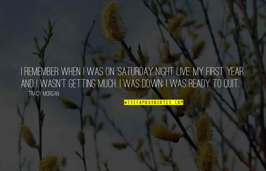 A Night To Remember Quotes By Tracy Morgan: I remember when I was on 'Saturday Night A Night To Remember Quotes By Tracy Morgan: I remember when I was on 'Saturday Night