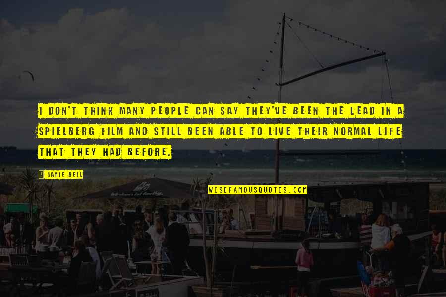 A Normal Life Quotes By Jamie Bell: I don't think many people can say they've A Normal Life Quotes By Jamie Bell: I don't think many people can say they've
