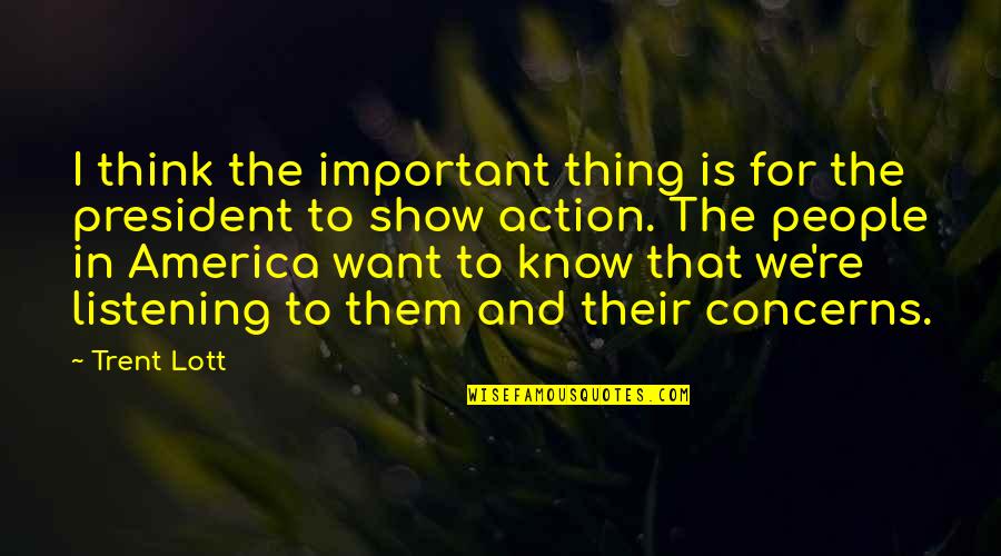 A Nosey Person Quotes By Trent Lott: I think the important thing is for the A Nosey Person Quotes By Trent Lott: I think the important thing is for the