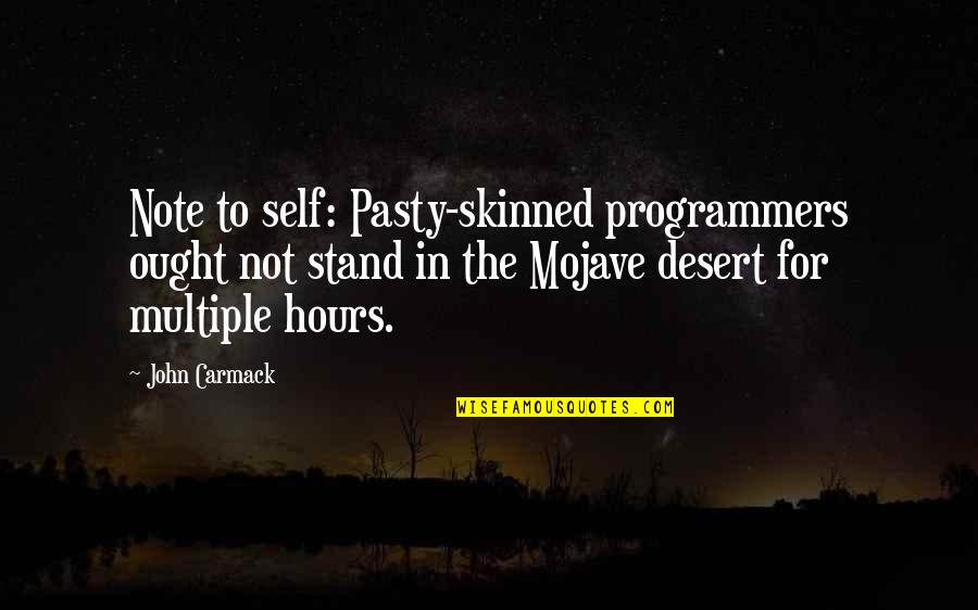 A Note To Self Quotes By John Carmack: Note to self: Pasty-skinned programmers ought not stand