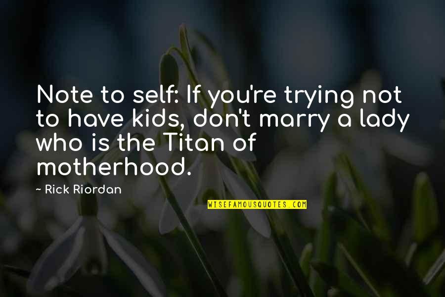 A Note To Self Quotes By Rick Riordan: Note to self: If you're trying not to