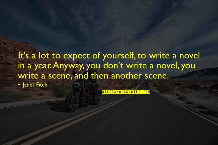 A Novel In Quotes By Janet Fitch: It's a lot to expect of yourself, to