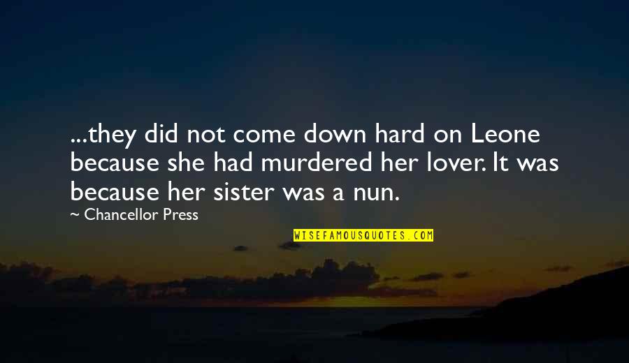A Nun Quotes By Chancellor Press: ...they did not come down hard on Leone