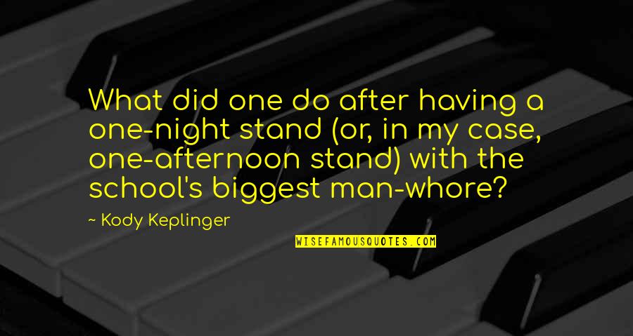 A One Night Stand Quotes By Kody Keplinger: What did one do after having a one-night