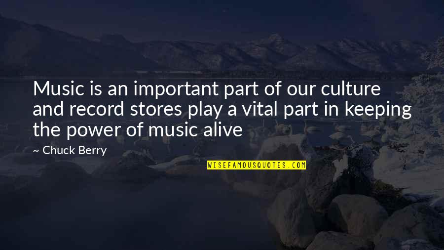 A Part Quotes By Chuck Berry: Music is an important part of our culture