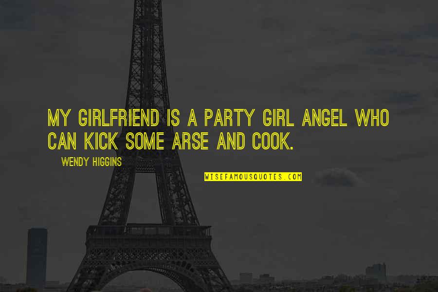 A Party Girl Quotes By Wendy Higgins: My girlfriend is a party girl angel who