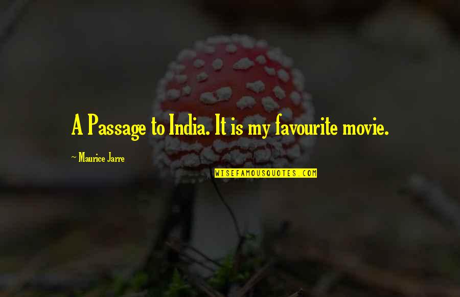 A Passage To India Quotes By Maurice Jarre: A Passage to India. It is my favourite