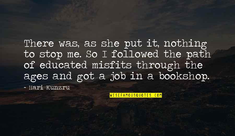 A Path Through Quotes By Hari Kunzru: There was, as she put it, nothing to