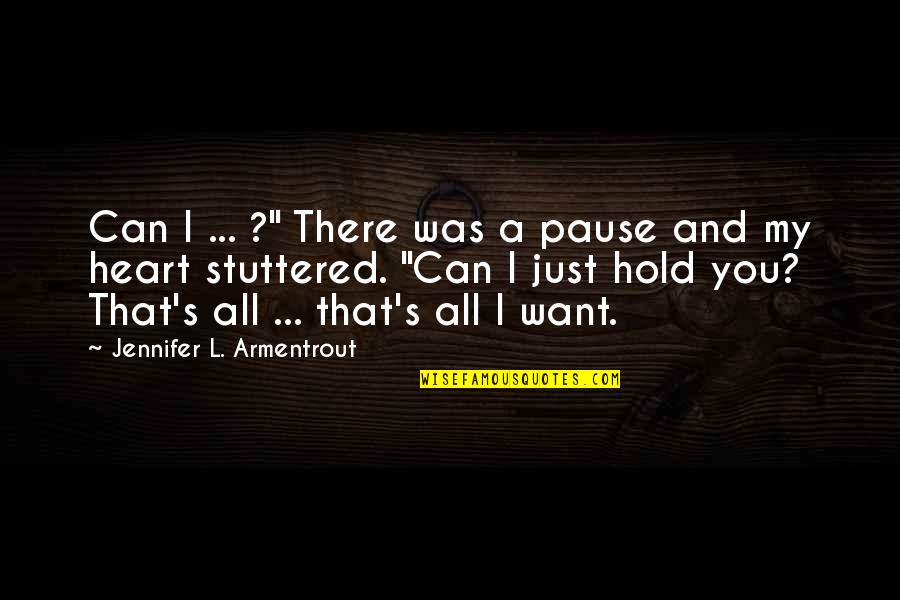 A Pause Quotes By Jennifer L. Armentrout: Can I ... ?" There was a pause