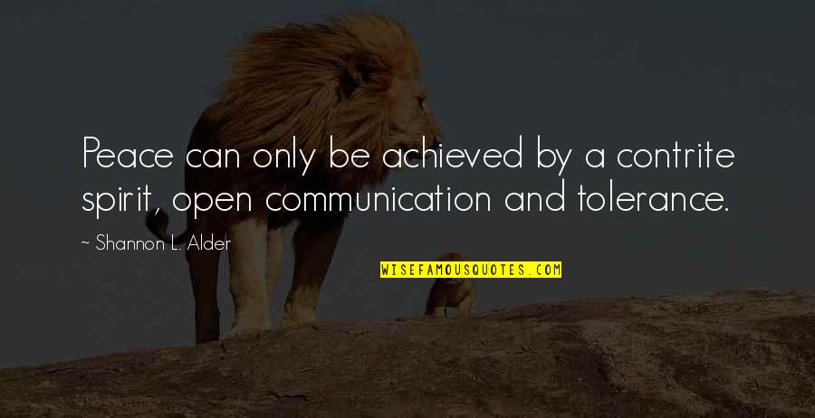 A Peace Quotes By Shannon L. Alder: Peace can only be achieved by a contrite