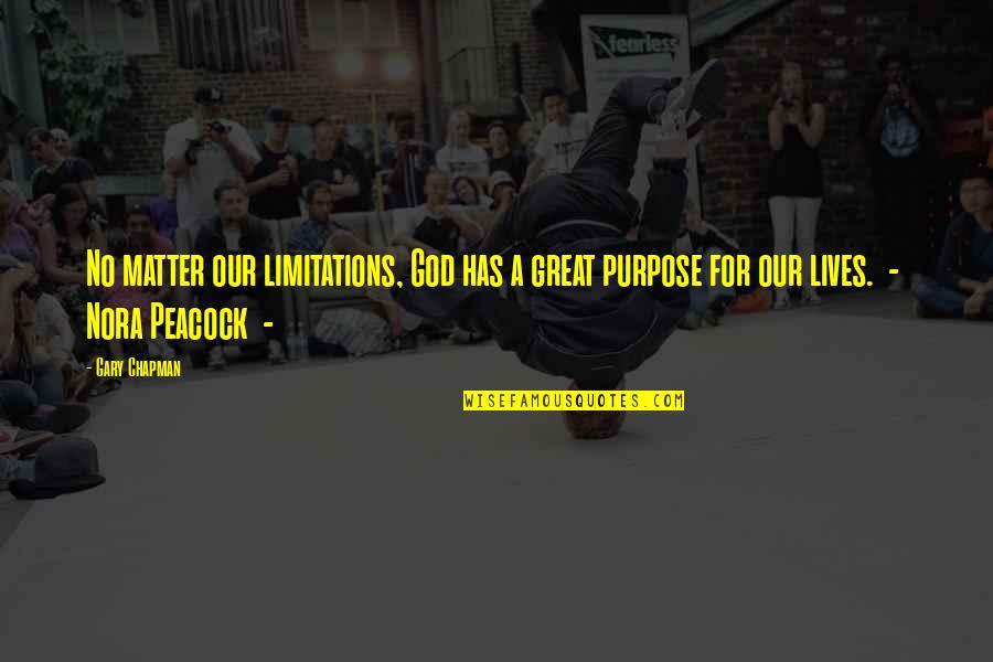 A Peacock Quotes By Gary Chapman: No matter our limitations, God has a great