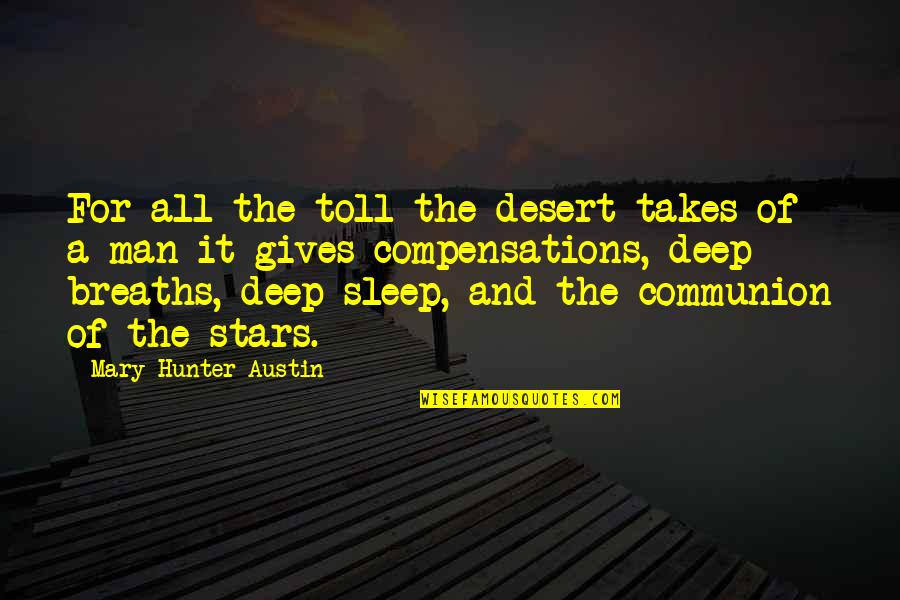 A Penny For The Hangman Quotes By Mary Hunter Austin: For all the toll the desert takes of A Penny For The Hangman Quotes By Mary Hunter Austin: For all the toll the desert takes of