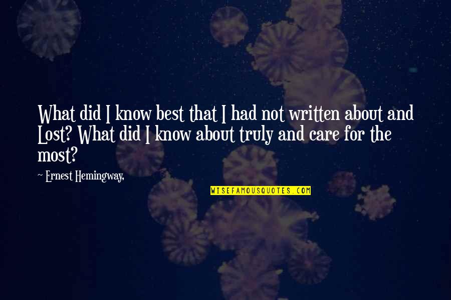 A Perfect Blood Quotes By Ernest Hemingway,: What did I know best that I had