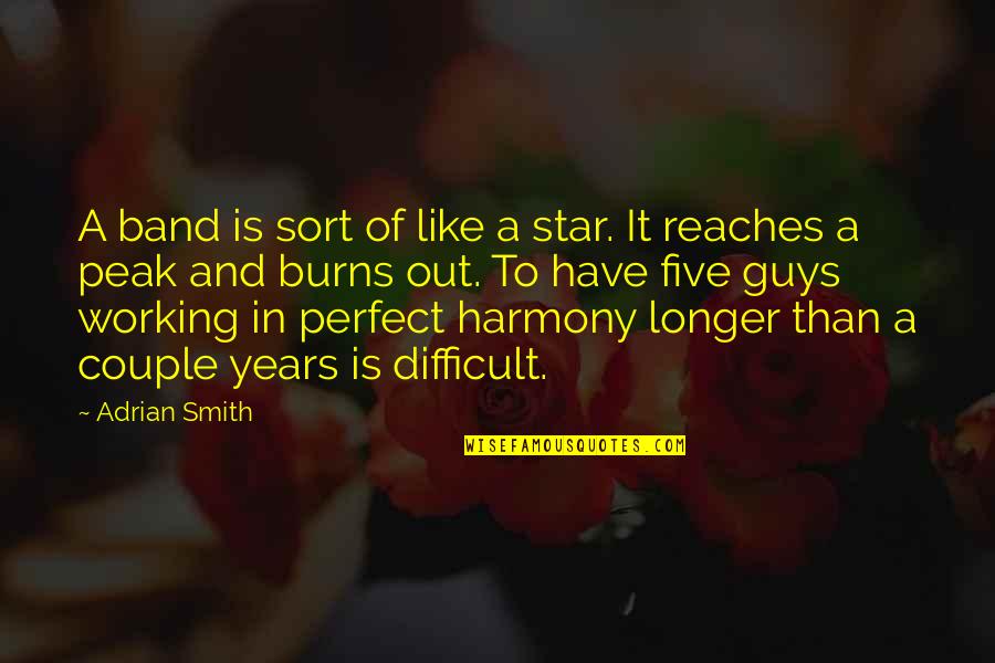 A Perfect Couple Quotes By Adrian Smith: A band is sort of like a star.