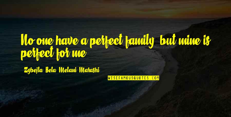 A Perfect Family Quotes By Zybejta 