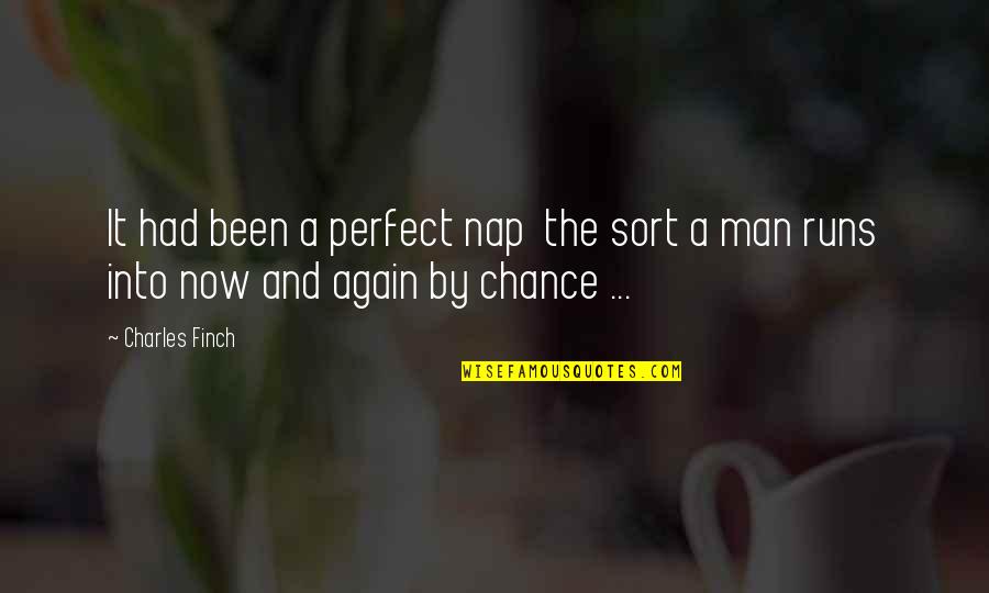 A Perfect Man Quotes By Charles Finch: It had been a perfect nap the sort