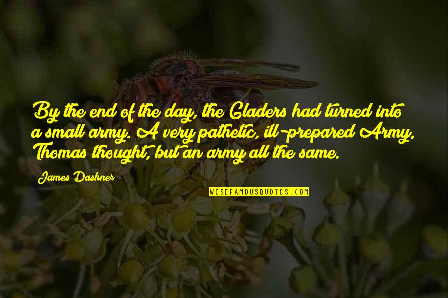 A Perfect Plan Quotes By James Dashner: By the end of the day, the Gladers A Perfect Plan Quotes By James Dashner: By the end of the day, the Gladers