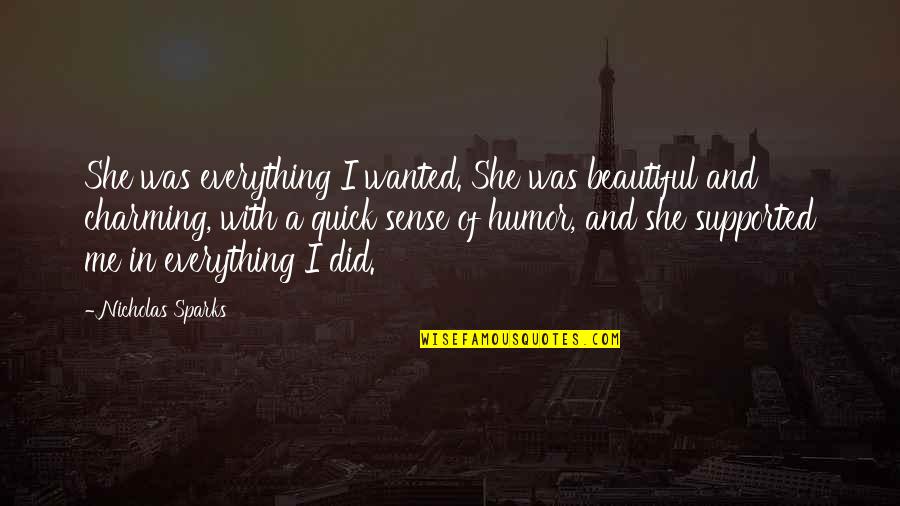 A Perfect Woman Quotes By Nicholas Sparks: She was everything I wanted. She was beautiful