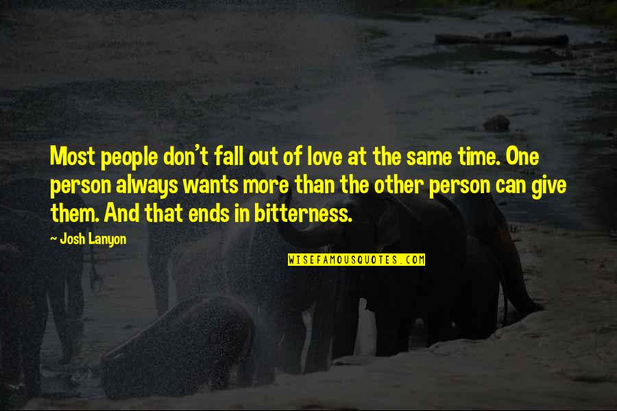 A Person Can Only Give So Much Quotes By Josh Lanyon: Most people don't fall out of love at