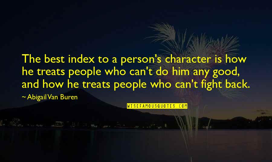 A Person Of Good Character Quotes By Abigail Van Buren: The best index to a person's character is