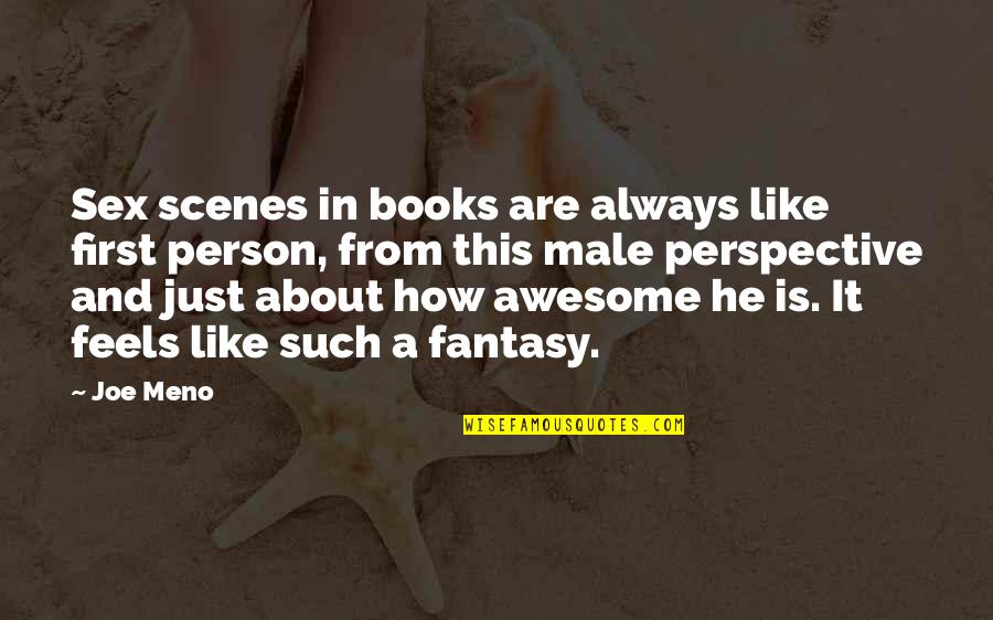 A Person You Really Like Quotes By Joe Meno: Sex scenes in books are always like first